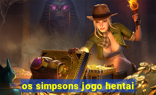 os simpsons jogo hentai